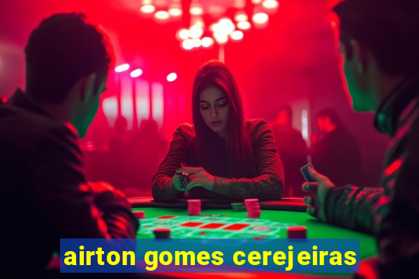 airton gomes cerejeiras
